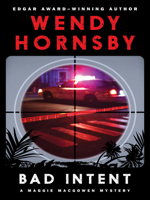 Title details for Bad Intent by Wendy Hornsby - Available